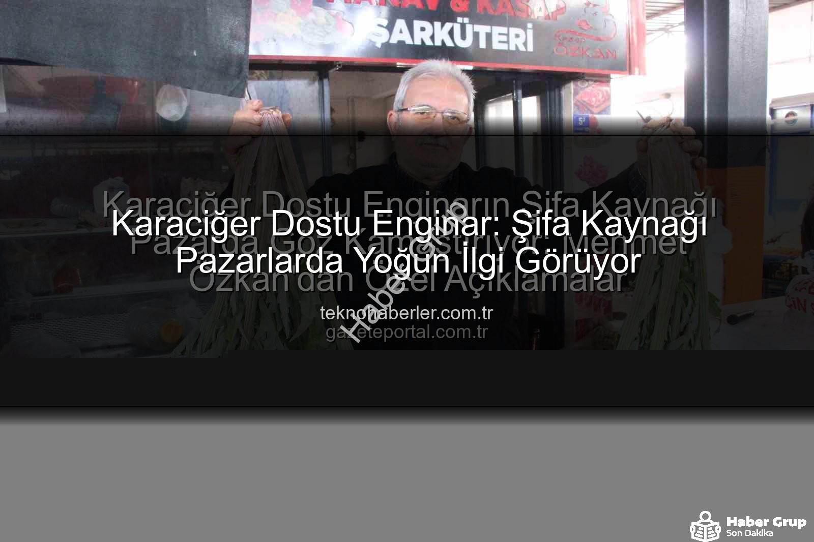 karaciğer dostu enginar - Karaciğer Dostu Enginar Pazarda Kapış Kapış Gidiyor: Şifa Kaynağına Yoğun İlgi