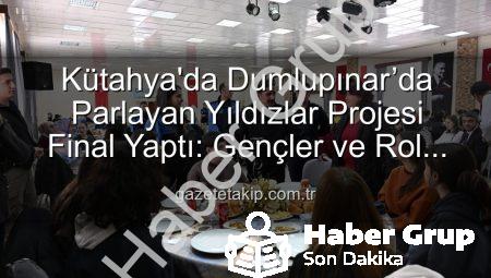 Kütahya Emniyeti’nin Dumlupınar’da Parlayan Yıldızlar Projesi Başarıyla Tamamlandı