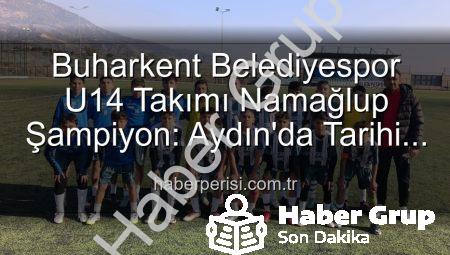 Buharkent Belediyespor U14 Takımı’ndan Tarihi Başarı: Namağlup Şampiyonluk ve Unutulmaz Kutlama