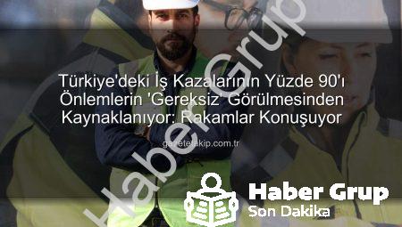İş Kazalarının %90’ı Tedbirsizlikten: Yatırım Gerekçe Gösteriliyor!