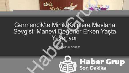 Germencik’te Minik Kalplere Sevgi ve Hoşgörü Dersi: Mevlana Haftası Coşkusu