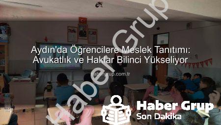 Aydın’da Öğrencilere Meslek Tanıtımı: Avukatlık ve Haklar Bilinci Yükseliyor