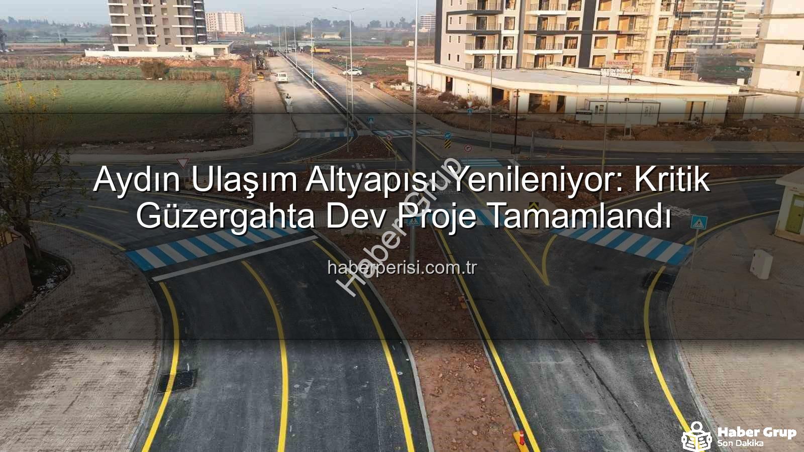 Aydın Büyükşehir Belediyesi yol çalışmaları - Aydın Büyükşehir Belediyesi Yol Çalışmaları ile Efeler’de Ulaşım Ağı Modernleşiyor