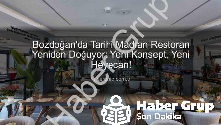 Bozdoğan’da Tarihi Madran Restoran Yeniden Doğuyor: Yeni Konsept, Yeni Heyecan!