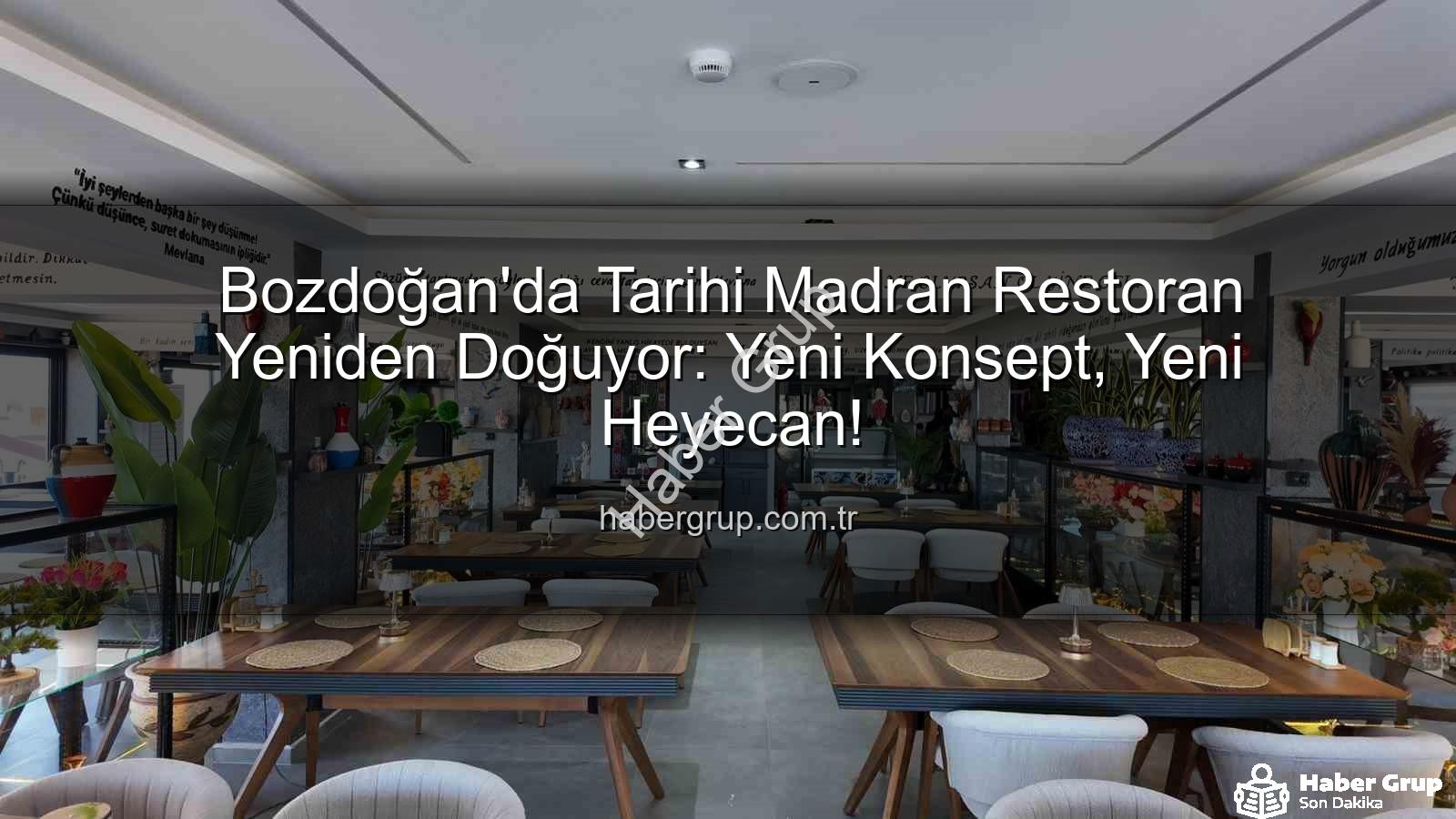 Madran Restoran - Bozdoğan'da Tarihi Madran Restoran Yeniden Doğuyor: Yeni Konsept, Yeni Heyecan!