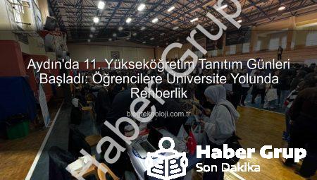 Aydın’da 11. Yükseköğretim Tanıtım Günleri Başladı: Öğrencilere Üniversite Yolu Açılıyor