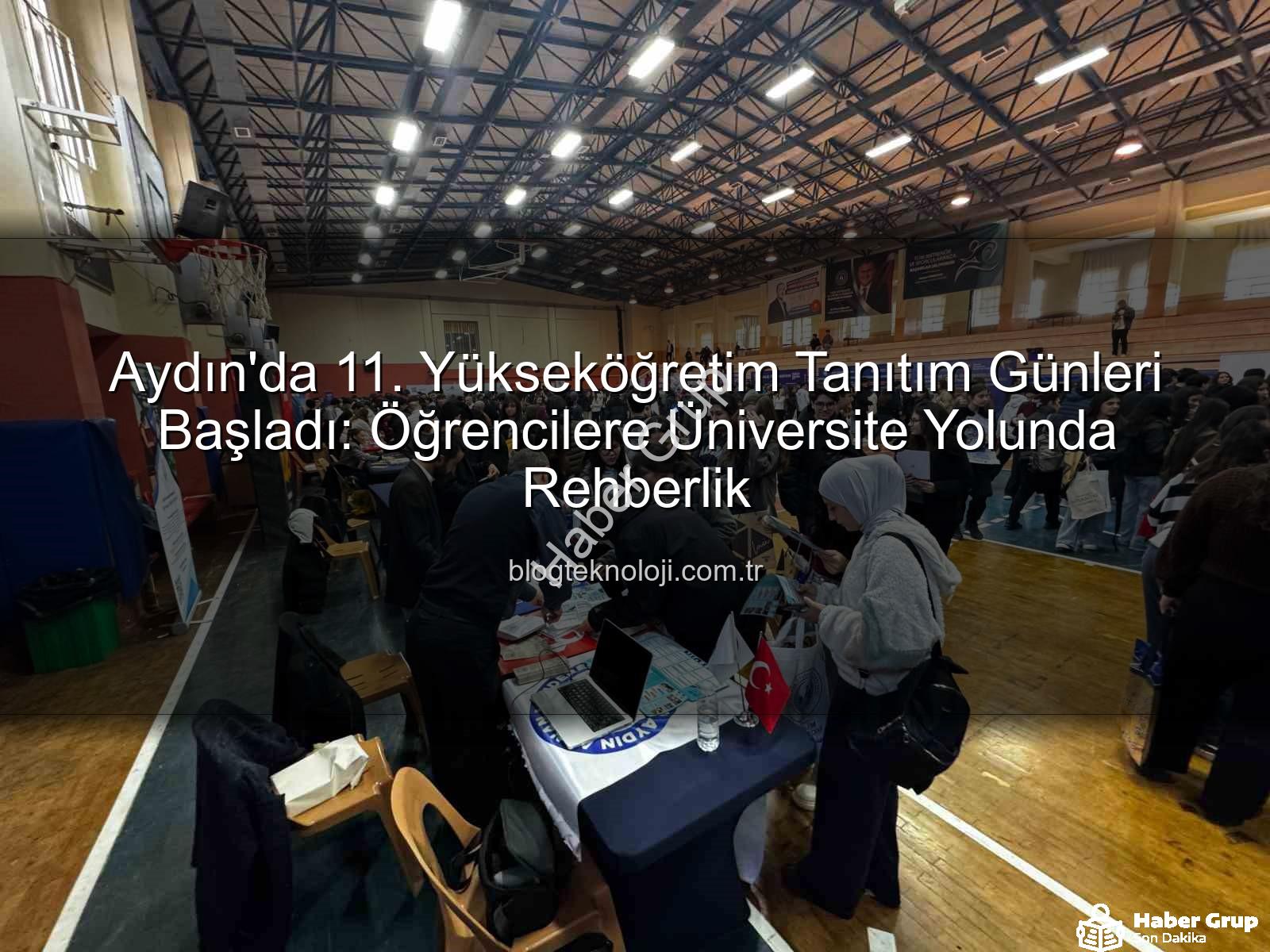Yükseköğretim Tanıtım Günleri - Aydın'da 11. Yükseköğretim Tanıtım Günleri Başladı: Öğrencilere Üniversite Yolu Açılıyor