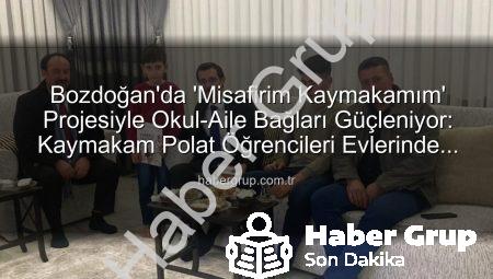 Bozdoğan’da ‘Misafirim Kaymakamım’ Projesiyle Okul-Aile Bağları Güçleniyor: Kaymakam Polat Öğrencileri Evlerinde Ziyaret Etti