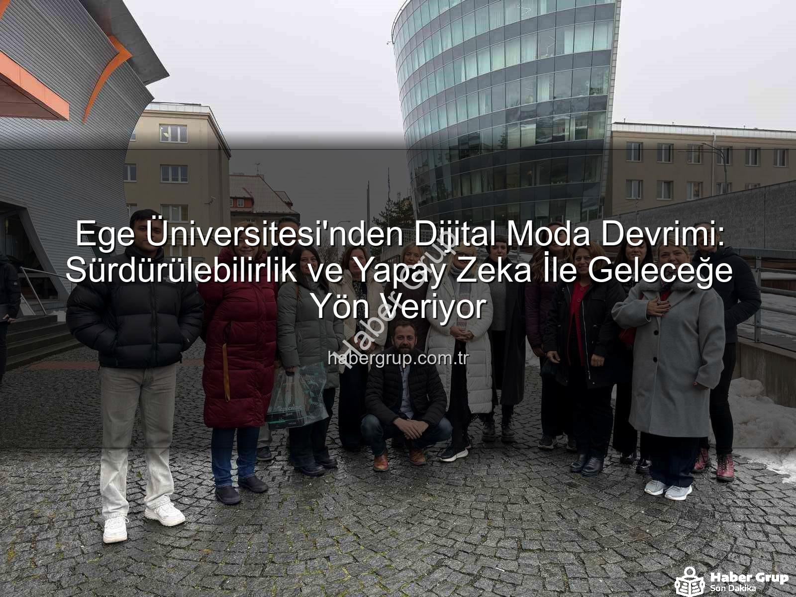 dijital moda eğitimi - Ege Üniversitesi'nden Dijital Moda Devrimi: Sürdürülebilirlik ve Yapay Zeka İle Geleceğe Yön Veriyor