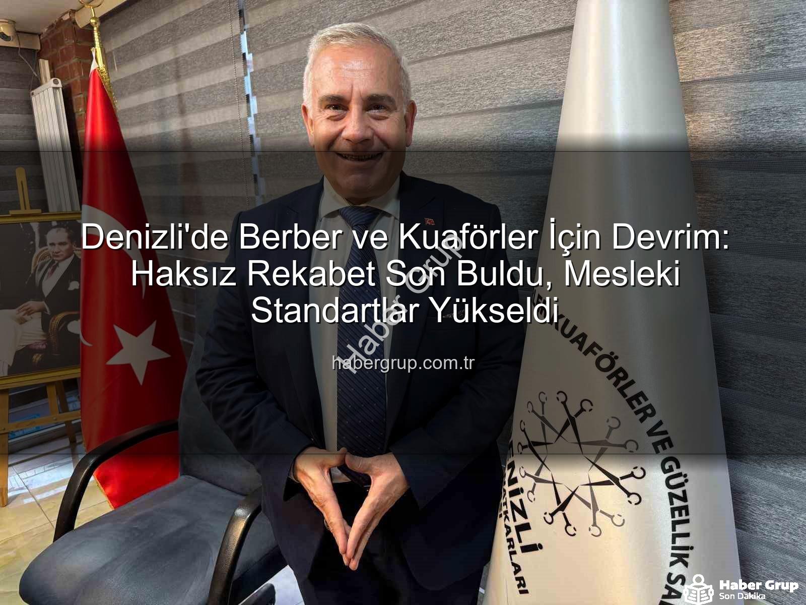 berber kuaför - Denizli'de Berber ve Kuaförler İçin Devrim: Haksız Rekabet Son Buldu, Mesleki Standartlar Yükseldi