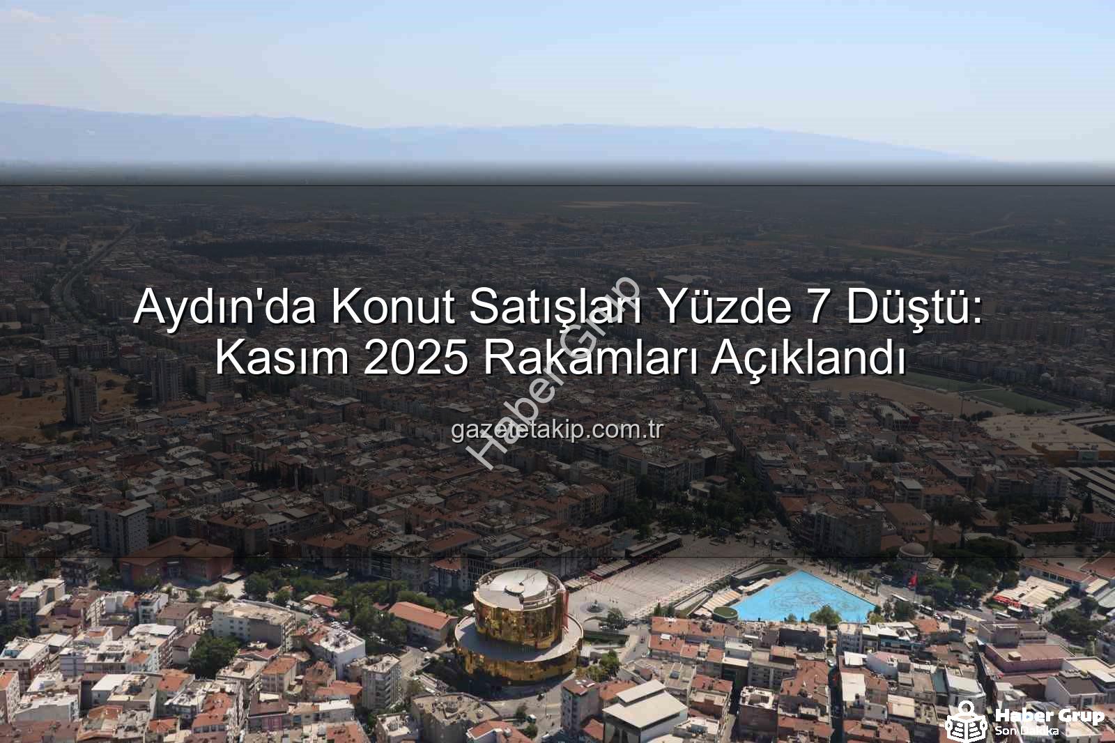Aydın konut satışları - Aydın'da Konut Satışları Düşüşte: Kasım Ayı Rakamları Ne Diyor?