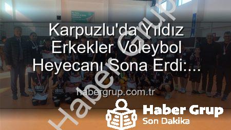 Karpuzlu’da Yıldız Erkekler Voleybol Heyecanı Sona Erdi: Şampiyonlar Belli Oldu!
