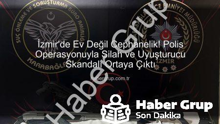 İzmir’de Ev Değil Cephanelik! Polis Operasyonuyla Silah ve Uyuşturucu Skandalı Ortaya Çıktı