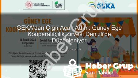 GEKA’dan Çığır Açan Adım: Güney Ege Kooperatifçilik Zirvesi Denizli’de Düzenleniyor