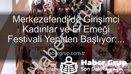 Merkezefendi’de Girişimci Kadınlar ve El Emeği Festivali Yeniden Başlıyor: Emek ve Sanat Buluşması