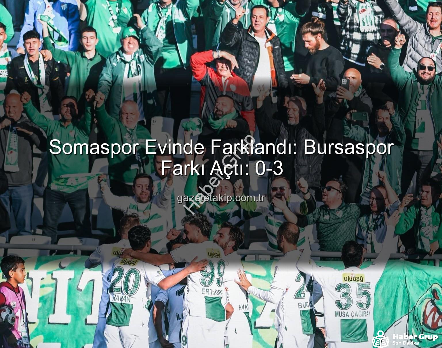 Somaspor Bursaspor - Somaspor Sahasında Ağır Yaralandı: Bursaspor Farkıyla Mağlup Oldu!