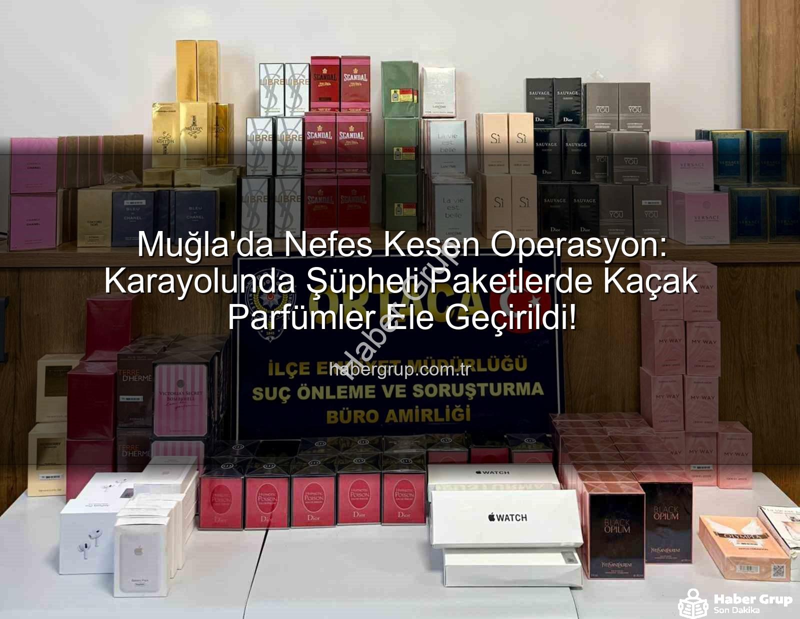 kaçak parfüm - Muğla'da Nefes Kesen Operasyon: Karayolunda Şüpheli Paketlerde Kaçak Parfümler Ele Geçirildi!