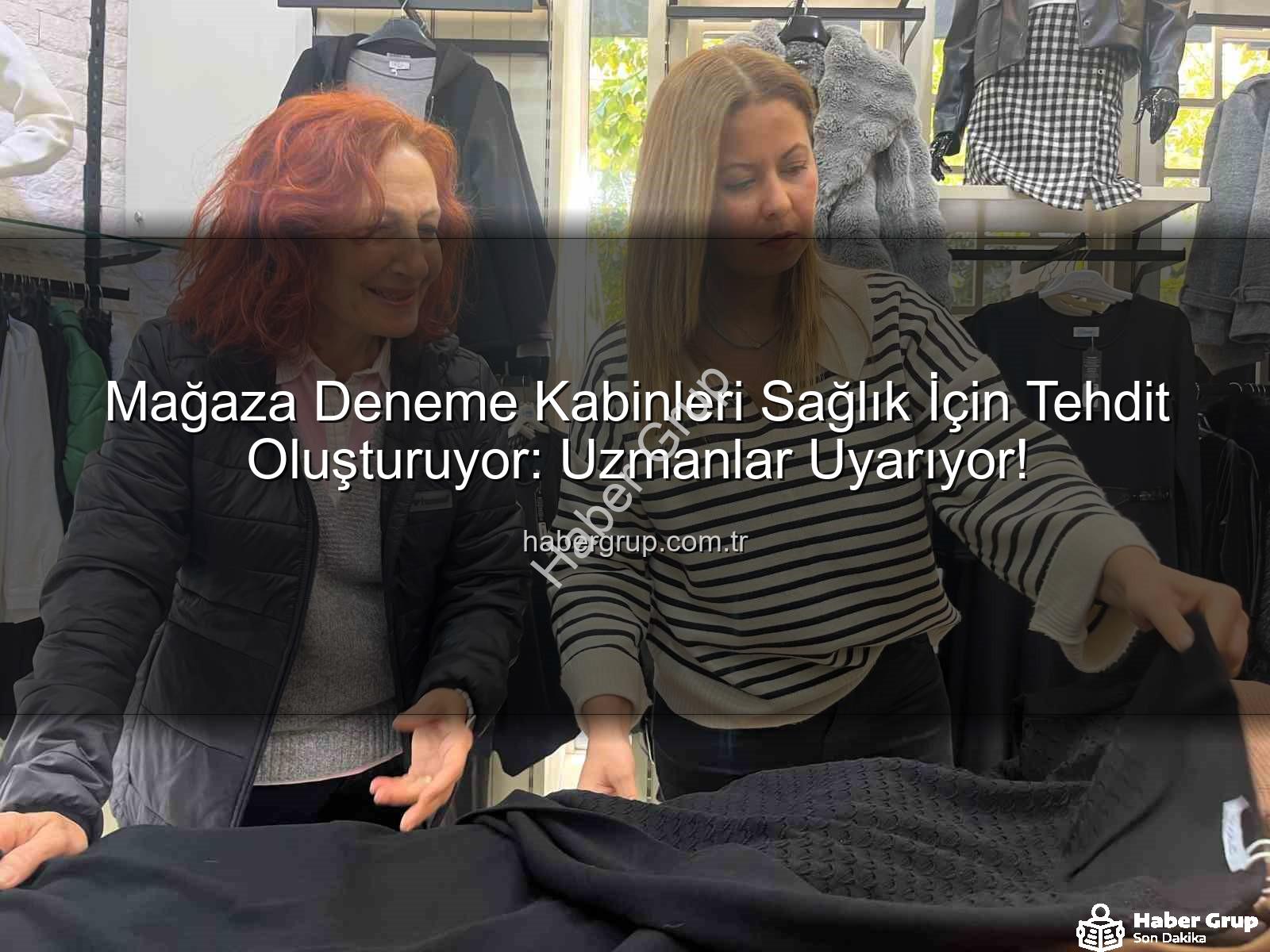 deneme kabinleri - Mağaza Deneme Kabinleri Sağlık İçin Tehdit Oluşturuyor: Uzmanlar Uyarıyor!