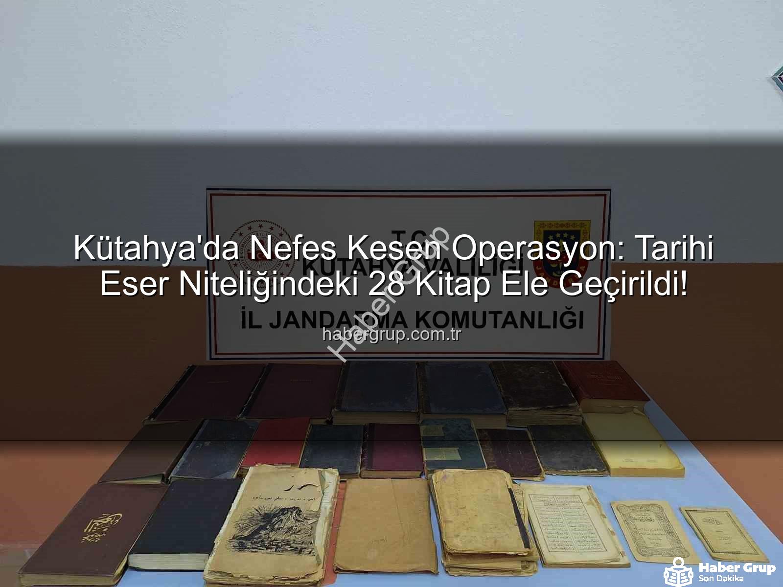 tarihi eser - Kütahya'da Nefes Kesen Operasyon: Tarihi Eser Niteliğindeki 28 Kitap Ele Geçirildi!