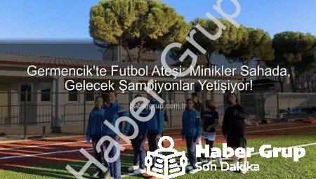 Germencik’te Futbol Ateşi: Minikler Sahada, Gelecek Şampiyonlar Yetişiyor!