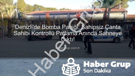 Denizli’de Bomba Paniği: Sahipsiz Çanta Sahibi Kontrollü Patlama Anında Sahneye Çıktı!