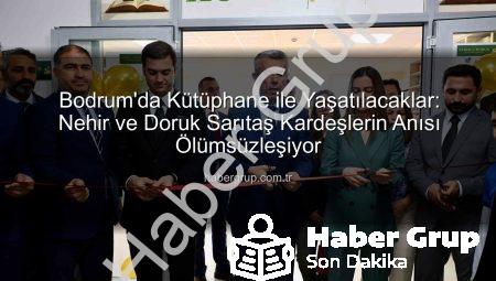 Bodrum’da Kütüphane ile Yaşatılacaklar: Nehir ve Doruk Sarıtaş Kardeşlerin Anısı Ölümsüzleşiyor