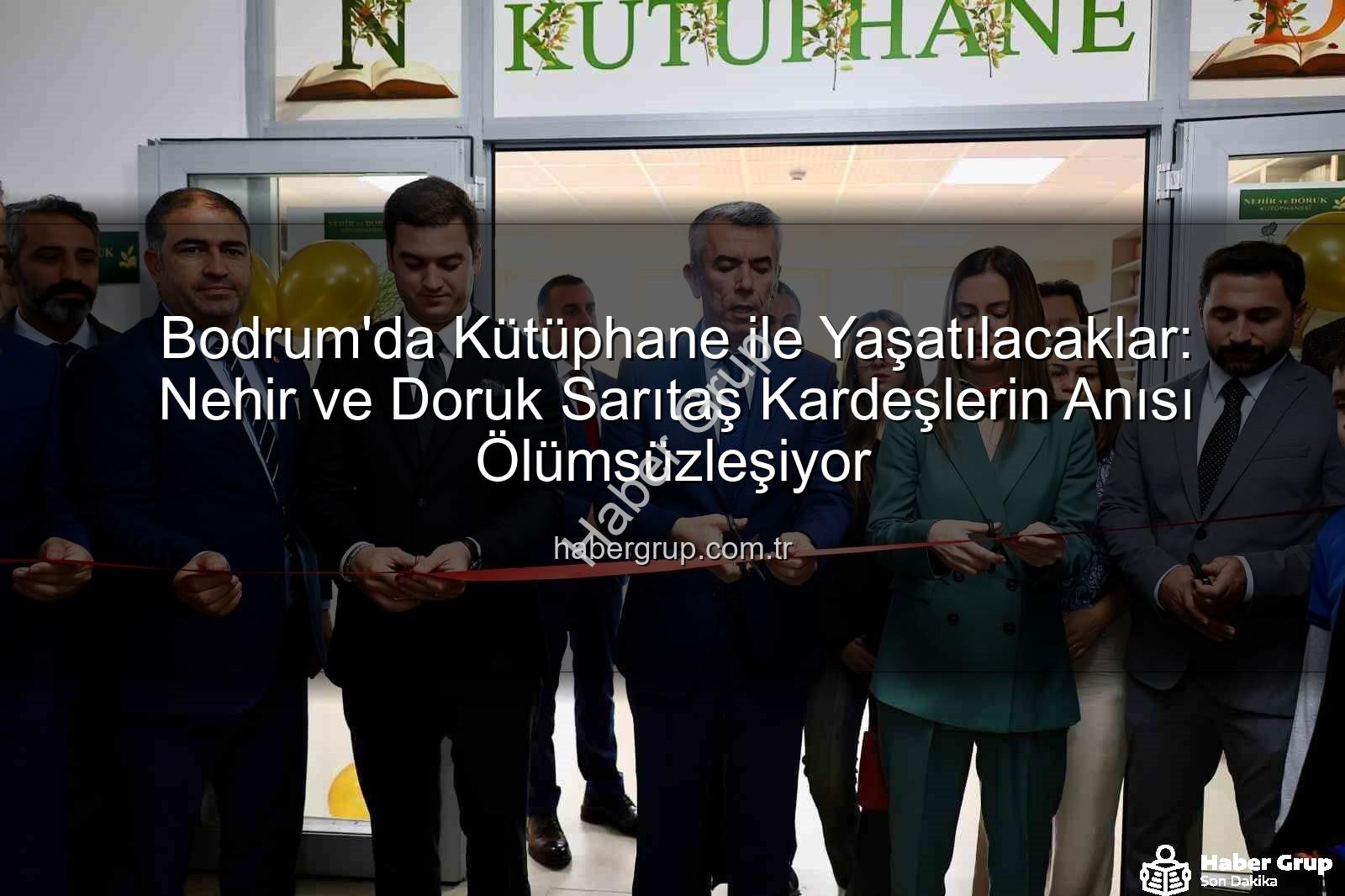 Sarıtaş kardeşler anısı - Bodrum'da Kütüphane ile Yaşatılacaklar: Nehir ve Doruk Sarıtaş Kardeşlerin Anısı Ölümsüzleşiyor