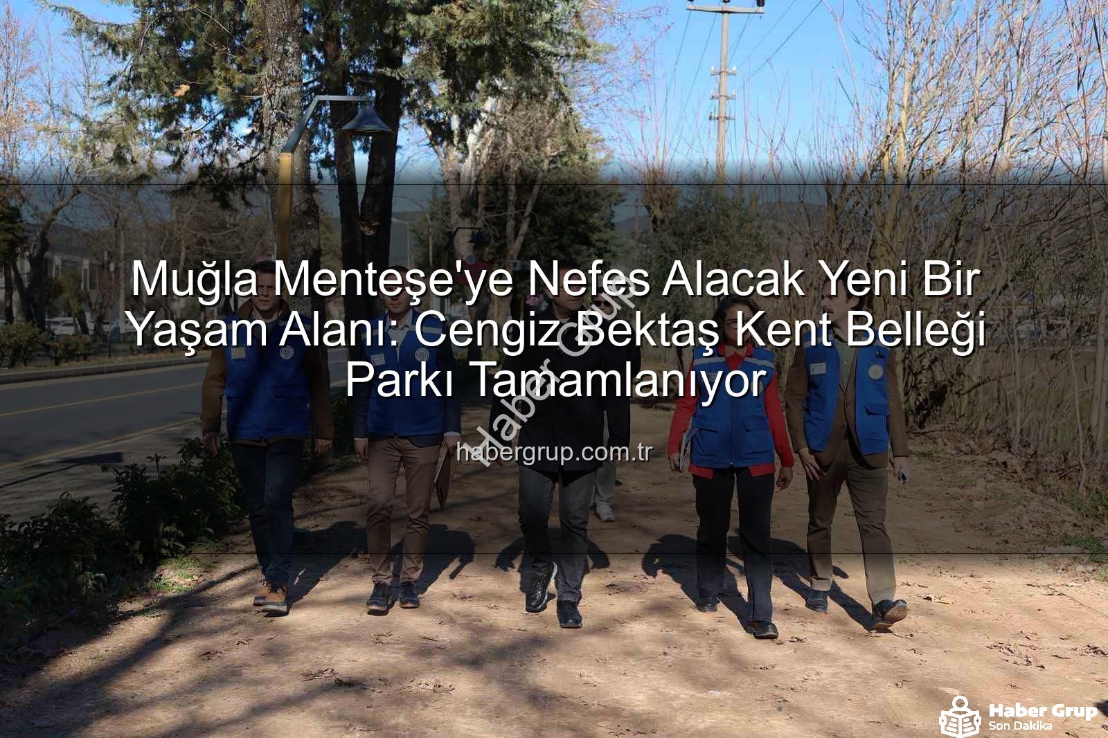 Menteşe park projesi - Muğla Menteşe'ye Nefes Alacak Yeni Bir Yaşam Alanı: Cengiz Bektaş Kent Belleği Parkı Tamamlanıyor