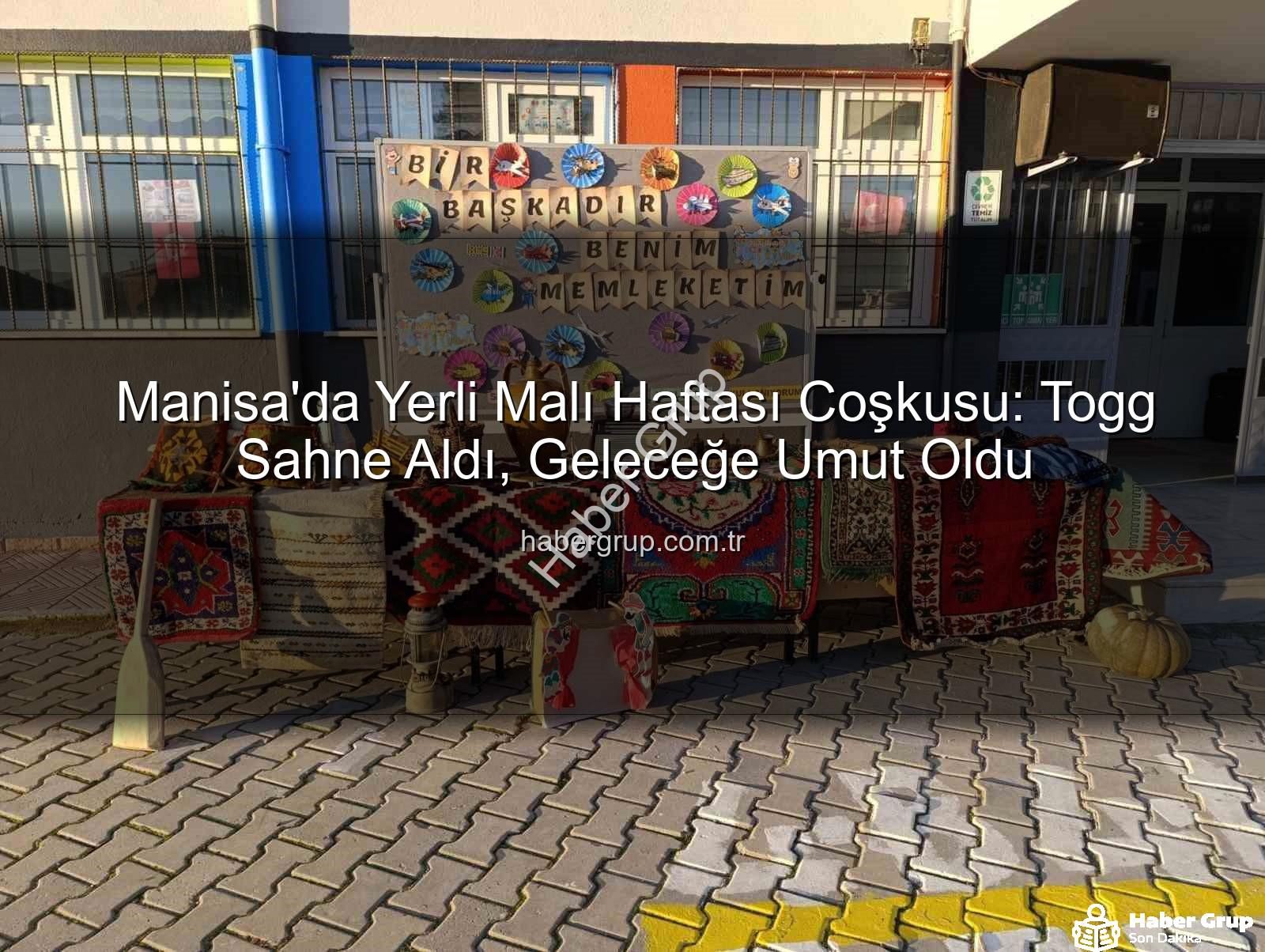 Yerli Malı Haftası Togg - Manisa'da Yerli Malı Haftası Coşkusu: Togg Sahne Aldı, Geleceğe Umut Oldu