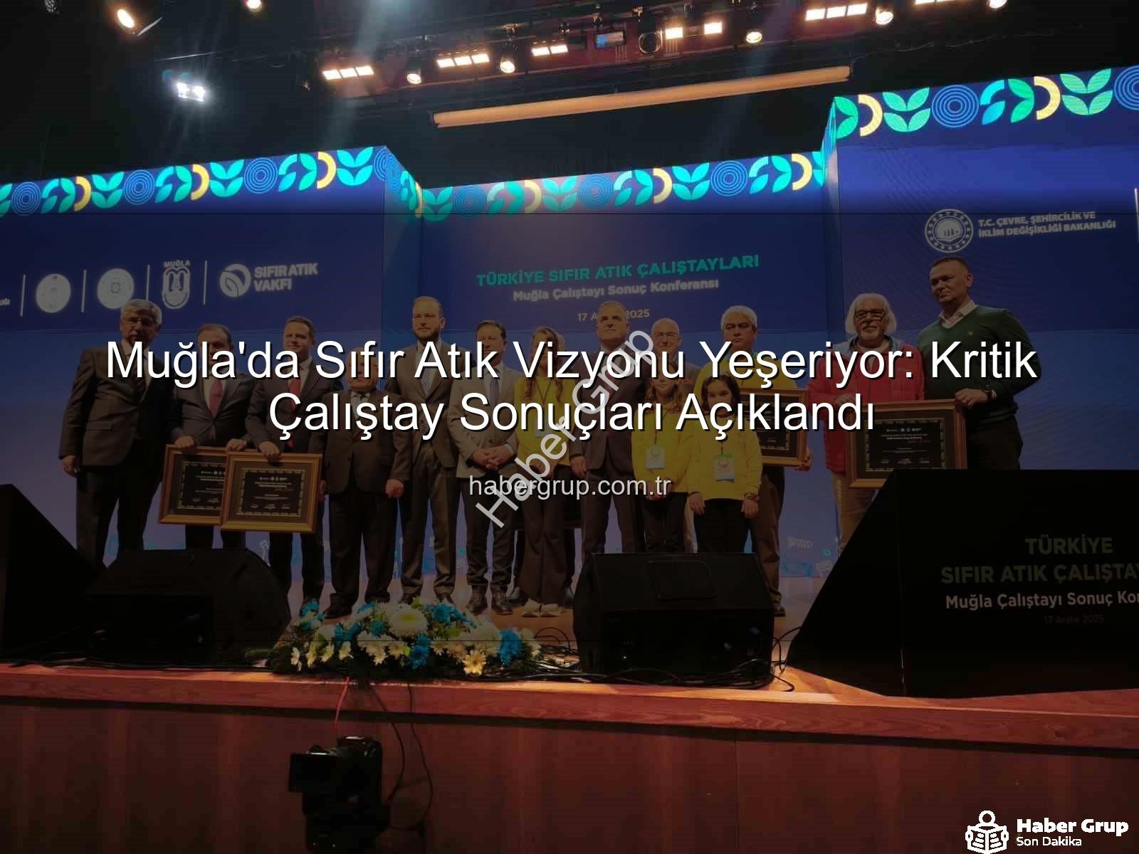 Muğla Sıfır Atık - Muğla'da Sıfır Atık Vizyonu Yeşeriyor: Kritik Çalıştay Sonuçları Açıklandı
