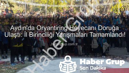 Aydın’da Oryantiring Heyecanı Doruğa Ulaştı: İl Birinciliği Yarışmaları Tamamlandı!