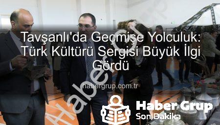 Tavşanlı’da Geçmişe Yolculuk: Türk Kültürü Sergisi Büyük İlgi Gördü