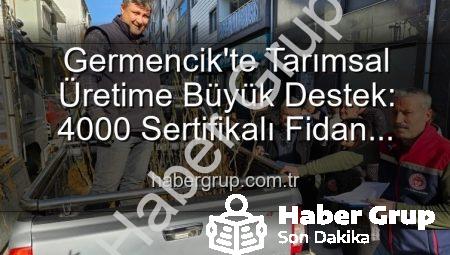 Germencik’te Tarımsal Üretime Büyük Destek: 4000 Sertifikalı Fidan Çiftçilerle Buluştu