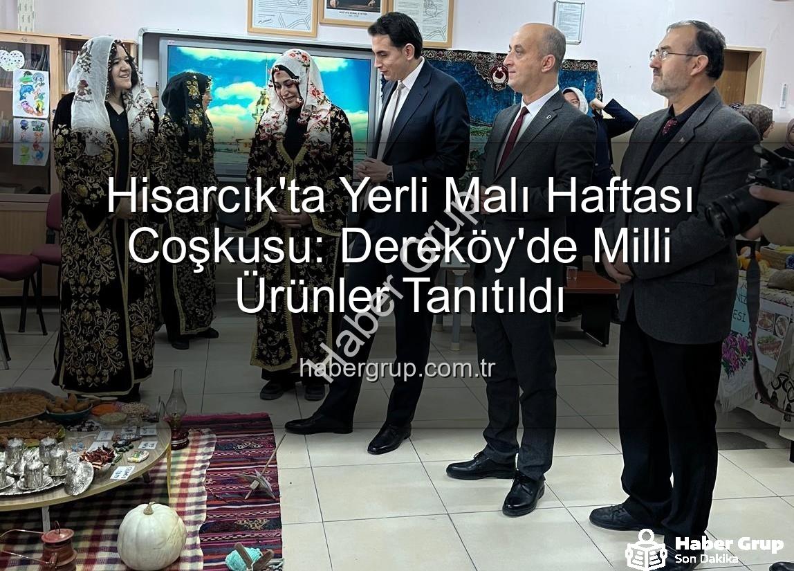 Yerli Malı Haftası - Hisarcık'ta Yerli Malı Haftası Coşkusu: Dereköy'de Milli Ürünler Tanıtıldı