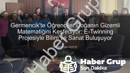 Germencik’te Öğrenciler Doğanın Gizemli Matematiğini Keşfediyor: E-Twinning Projesiyle Bilim ve Sanat Buluşuyor