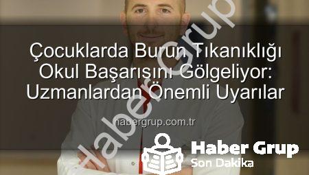 Çocuklarda Burun Tıkanıklığı Okul Başarısını Gölgeliyor: Uzmanlardan Önemli Uyarılar