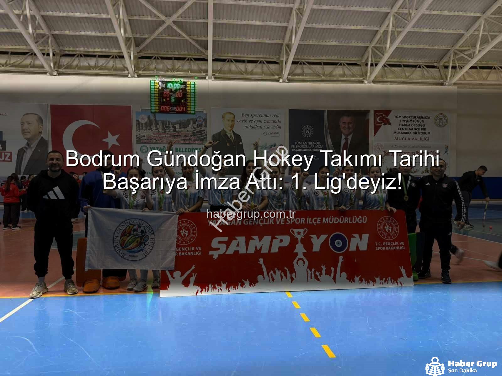 Bodrum Gündoğan Hokey - Bodrum Gündoğan Hokey Takımı Tarihi Başarıya İmza Attı: 1. Lig'deyiz!