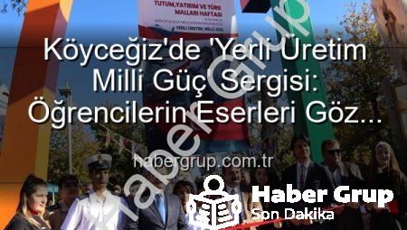 Köyceğiz’de ‘Yerli Üretim Milli Güç’ Sergisi: Öğrencilerin Eserleri Göz Kamaştırdı