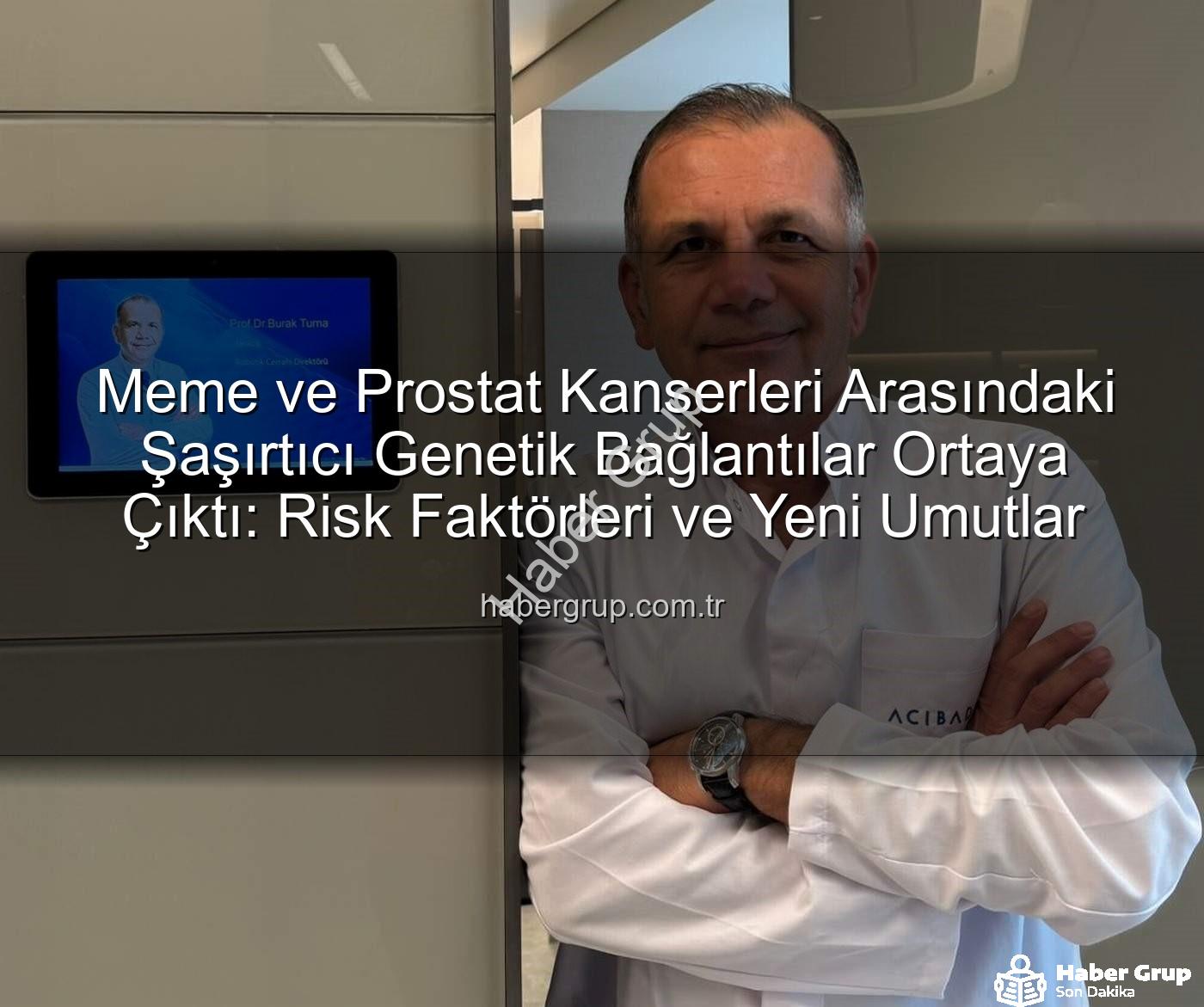 Meme ve Prostat Kanserleri Arasındaki Şaşırtıcı Genetik Bağlantılar Ortaya Çıktı: Risk Faktörleri ve Yeni Umutlar