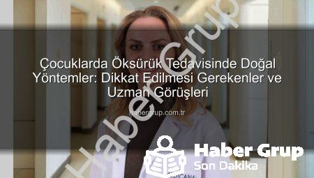 Çocuklarda Öksürük Tedavisinde Doğal Yöntemler: Dikkat Edilmesi Gerekenler ve Uzman Görüşleri