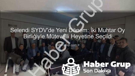 Selendi SYDV’de Yeni Dönem: İki Muhtar Oy Birliğiyle Mütevelli Heyetine Seçildi