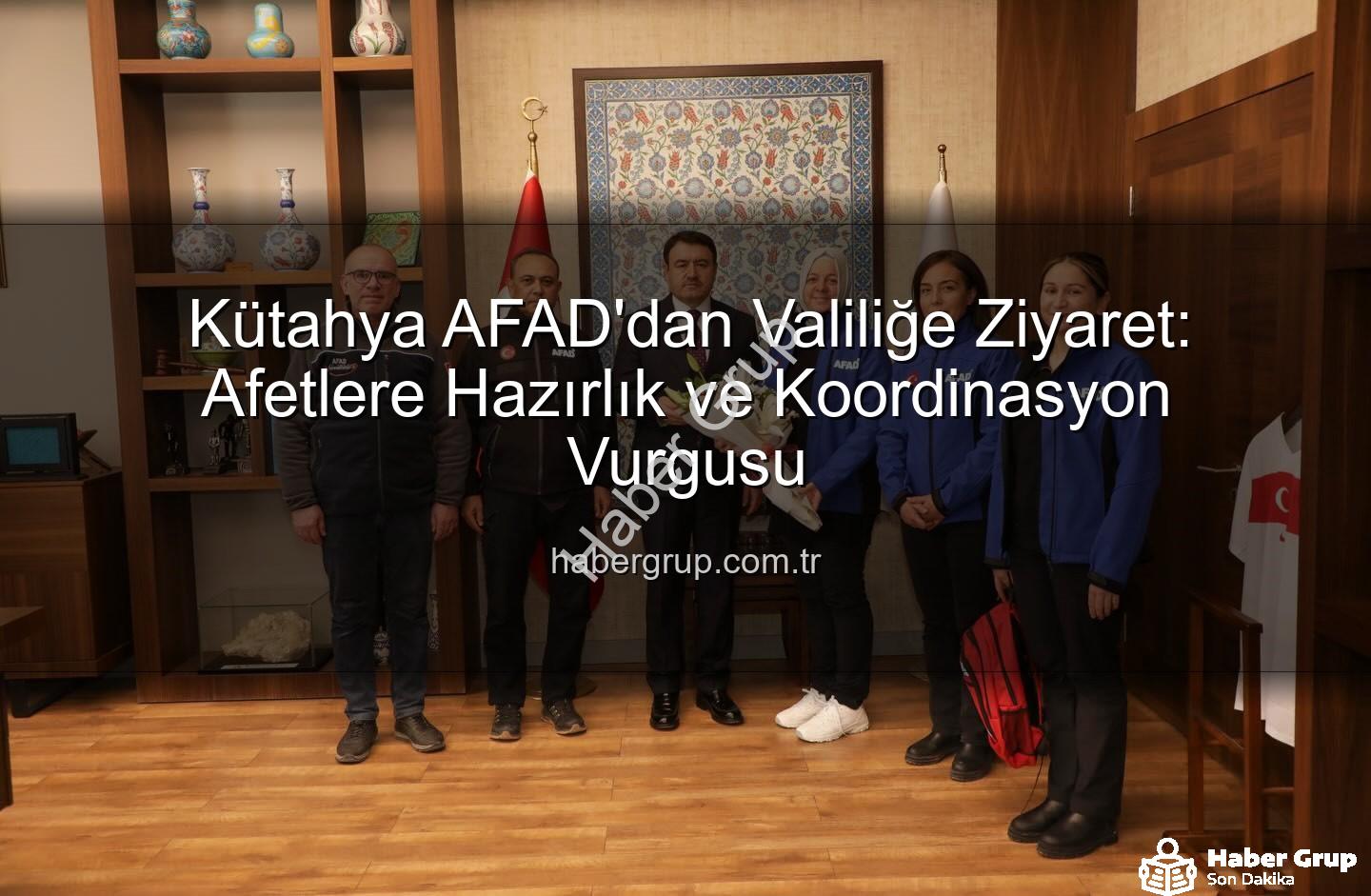 Kütahya AFAD - Kütahya AFAD'dan Valiliğe Ziyaret: Afetlere Hazırlık ve Koordinasyon Vurgusu