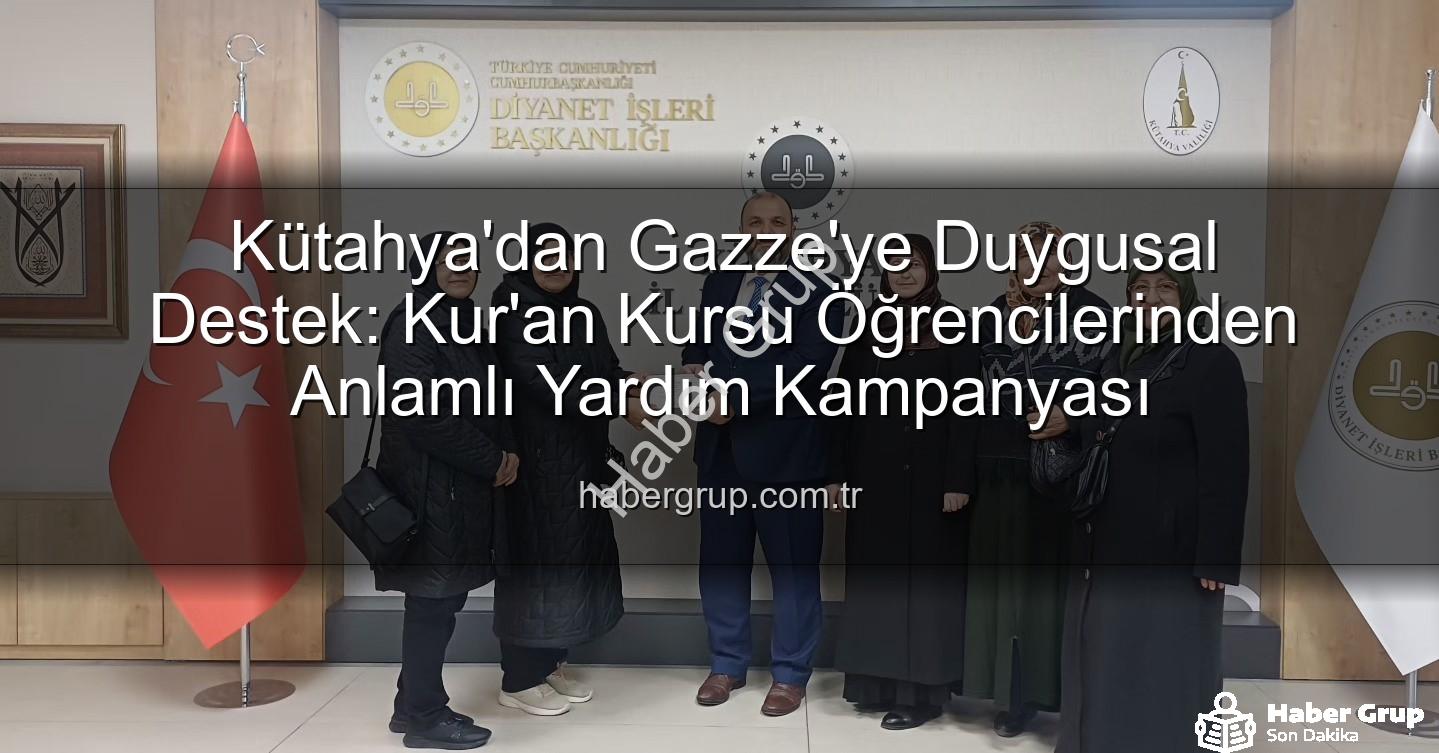 Gazze'ye destek - Kütahya'dan Gazze'ye Duygusal Destek: Kur'an Kursu Öğrencilerinden Anlamlı Yardım Kampanyası