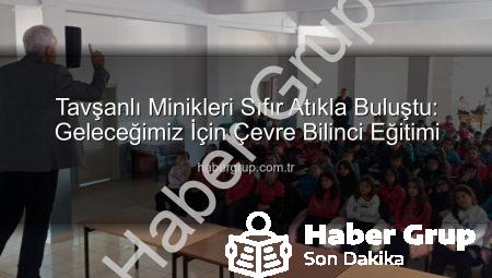 Tavşanlı Minikleri Sıfır Atıkla Buluştu: Geleceğimiz İçin Çevre Bilinci Eğitimi