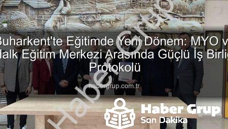 Buharkent’te Eğitimde Yeni Dönem: MYO ve Halk Eğitim Merkezi Arasında Güçlü İş Birliği Protokolü