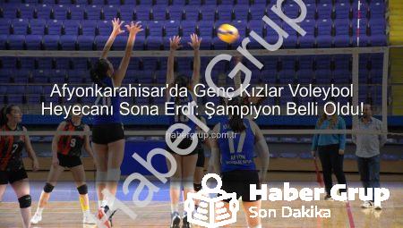 Afyonkarahisar’da Genç Kızlar Voleybol Heyecanı Sona Erdi: Şampiyon Belli Oldu!
