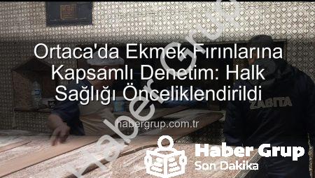 Ortaca’da Ekmek Fırınlarına Kapsamlı Denetim: Halk Sağlığı Önceliklendirildi