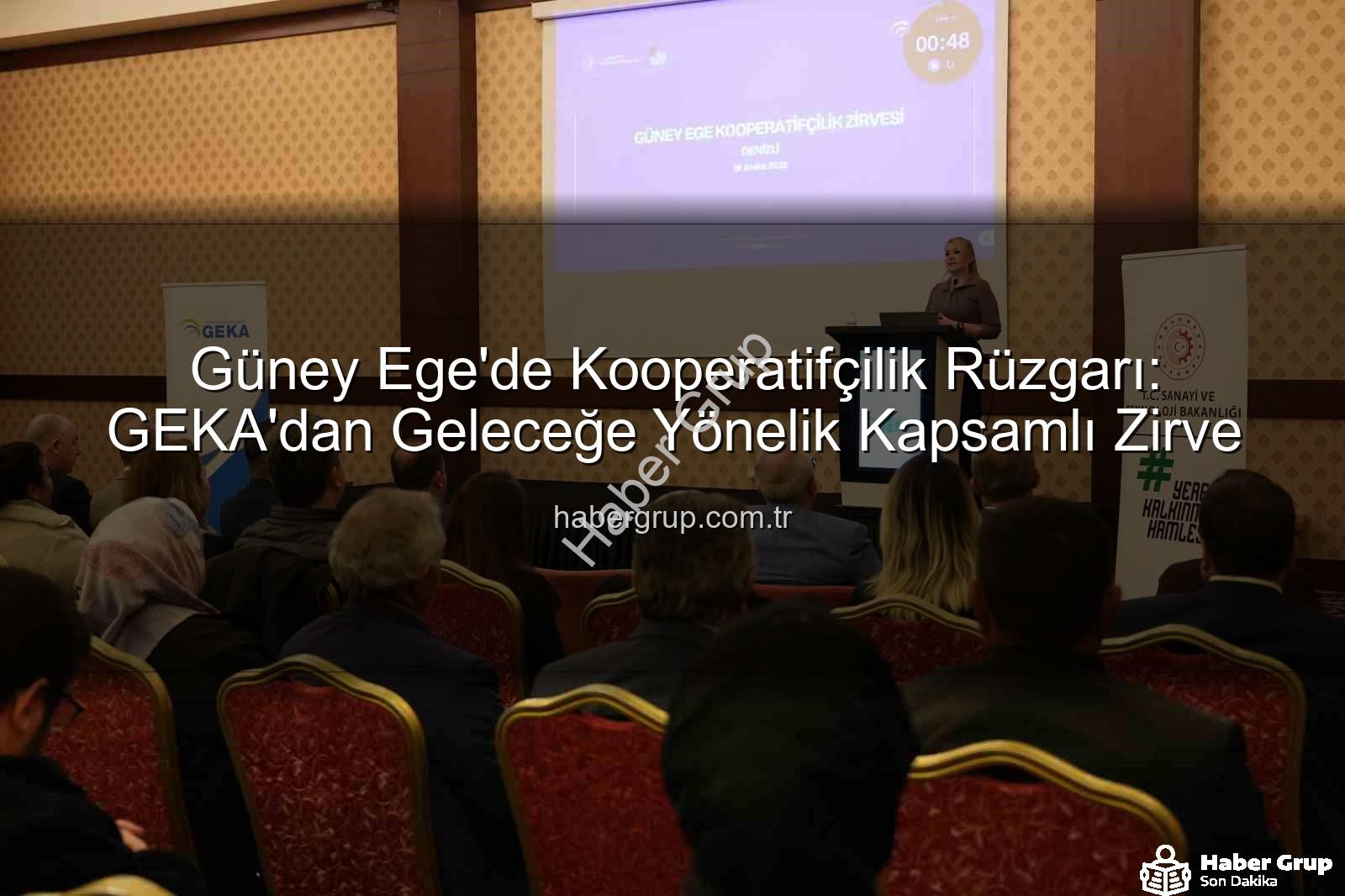 Güney Ege Kooperatifçilik - Güney Ege'de Kooperatifçilik Rüzgarı: GEKA'dan Geleceğe Yönelik Kapsamlı Zirve