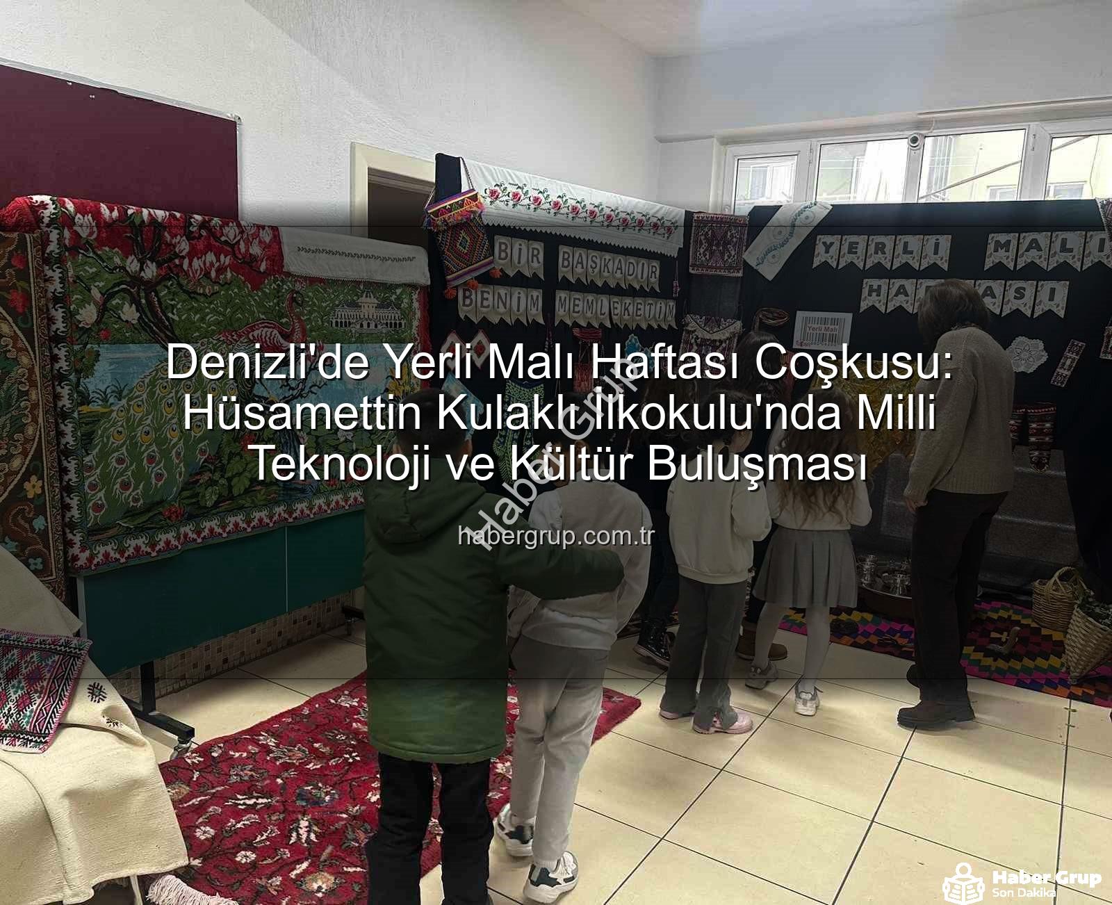 yerli malı haftası - Denizli'de Yerli Malı Haftası Coşkusu: Hüsamettin Kulaklı İlkokulu'nda Milli Teknoloji ve Kültür Buluşması