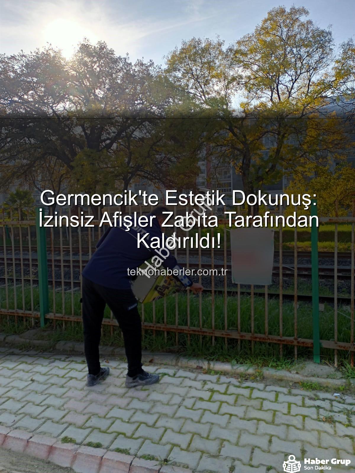 germencik izinsiz afiş - Germencik'te Görüntü Kirliliğine Son: İzinsiz Afiş ve İlanlara Zabıta Darbesi